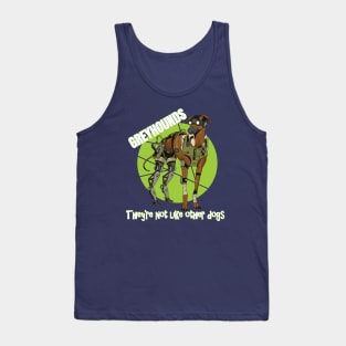 Greyhounds They're Not like Other Dogs Tank Top